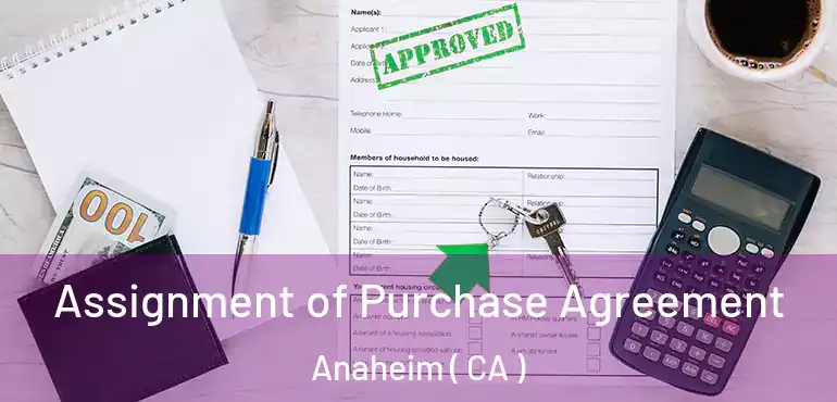  Assignment of Purchase Agreement Anaheim ( CA )